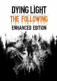 Dying Light The Following Enhanced Edition